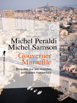 cover image of Gouverner Marseille--Enquête sur les mondes politiques marseillais